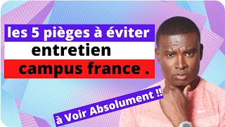 les 5 pièges à éviter lors de votre entretien campus france [upl. by Anihs683]