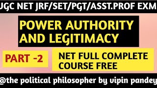 POWER AUTHORITY AND LEGITIMACY PART 2  POLITICAL THEORY  THE POLITICAL PHILOSOPHER BY VIPIN PANDEY [upl. by Eilyah]