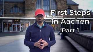 Reaching Aachen and City Registration  First steps in Aachen  Part 1 [upl. by Esekram]