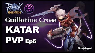 Ragnarok Origin Global  Guillotine Cross Katar PVP ep6 [upl. by Eikkin]