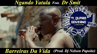 Ngando Yatula Ft Dr Smith  Barreiras Da Vida Prod DJ Nelson Papoite Kuduro Áudio [upl. by Niles]