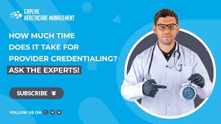 How Much Time Does Provider Credentialing Take Know From the Experts [upl. by Niamreg]