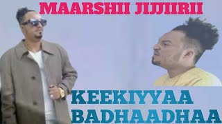 MAARSHII JIJJIIRII  New Music 2024 Keekiyyaa Badhaadhaa [upl. by Nerrad540]