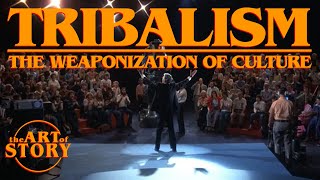 TRIBALISM THE WEAPONIZATION OF CULTURE [upl. by Aerdnat825]