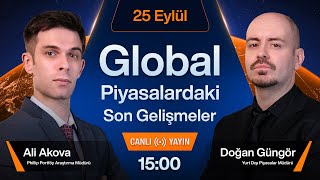 25 Eylül  Global Piyasalardaki Son Gelişmeler [upl. by Cusack]