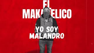 Yo Soy Un Malandro  El Makabelico Audio Del Records  El Papys v3 [upl. by Isiahi646]