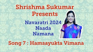 NAVARATRI 2024 NAADA NAMANA SONG 7  HAMSAYUKTA VIMANA  ಹಂಸಯುಕ್ತ ವಿಮಾನ  SHRISHMA SUKUMAR [upl. by The]