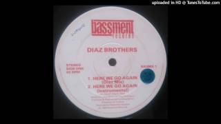 The Diaz Brothers  Here We Go Again Diaz Mix [upl. by Jonie]