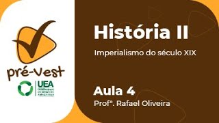 HISTÓRIA  HIST2  AULA 4 IMPERIALISMO DO SÉCULO XIX [upl. by Hcaz]