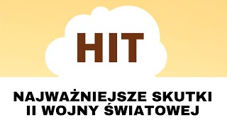 HIT Najważniejsze skutki II wojny światowej [upl. by Leidgam]