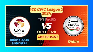 United Arab Emirates vs Oman  OMA v UAE  ICC CWC League 2 Live Score Streaming amp Updates 2024 [upl. by Ralat]