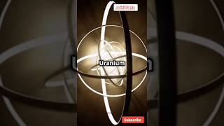 Uranium the Heaviest Natural Element in the World shorts [upl. by Herzel]