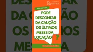 Pode descontar da caução os últimos meses da locação [upl. by Nalda974]