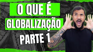 O que é Globalização Part 1  Geobrasil [upl. by Eirotal]