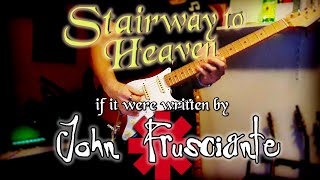 Stairway to Heaven solo if it were written by John Frusciante RHCP [upl. by Macilroy230]