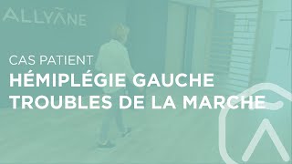 Méthode ALLYANE  Hémiplégie gauche et troubles de la marche suite AVC [upl. by Koal]