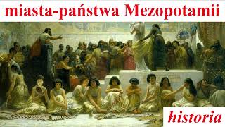 Miasta państwa Mezopotamii  historia [upl. by Coralie]