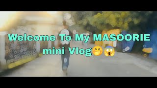 My First Massoorie Mini Vlog  OMG😱 · 😲 · 🤯 · 😨 · 😱😱 [upl. by Nivert]