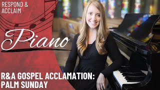 RampA Gospel Acclamation Palm Sunday Piano Only [upl. by Aeynod]