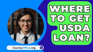 Where To Get USDA Loan  CountyOfficeorg [upl. by Ahsilyt]