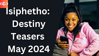 Isiphetho Destiny Teasers May 2024  etv [upl. by Ellimac26]