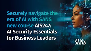 SANS NEW AI course  AIS247 AI Security for Business Leaders [upl. by Janos]