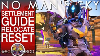 Settlement Guide Relocate Reset  How To Guide  No Mans Sky Update  NMS Scottish Rod [upl. by Blinnie]