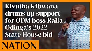 Kivutha Kibwana drums up support for ODM boss Raila Odingas 2022 State House bid [upl. by Edniya239]