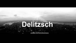 How to pronounce Delitzsch in German [upl. by Malinowski]