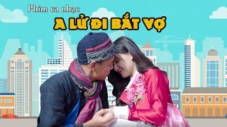 Phim ca nhạc A LỬ ĐI BẮT VỢ  MV Parody  Trung Ruồi  Yến Tattoo [upl. by Eeluj]