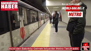 Yolculukta Metro İncirlide Bakırköy ve Sahile Gelmen Rahat Yolculuğu [upl. by Yaner]