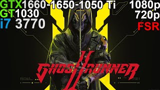 Ghostrunner 2  GTX 1660  GTX 1650  GTX 1050 Ti  GT 1030 i7 3770 [upl. by Lisette]