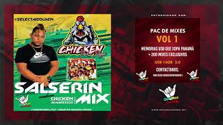 SALSERIN MIX EL CHICKEN  SELECTA GOLDEN 1ENYOUTUBE QUEXOPAMUNDIAL LAUNIVERSIDADURBANA [upl. by Cohette]