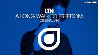 LTN  A Long Walk To Freedom Extended Mix OUT NOW [upl. by Hinkle366]