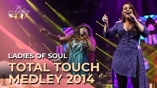 Ladies Of Soul 2014  Total Touch Medley [upl. by Berg]