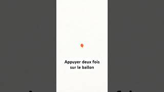 Appuyer deux fois sur le ballon [upl. by Audwen365]