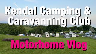 Kendal Camping amp Caravanning Club Motorhome Vlog [upl. by Leavitt]