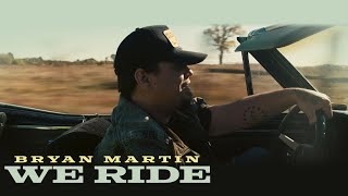 Bryan Martin  We Ride Official Music Video [upl. by Nitsua]