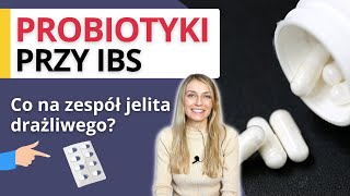 Jakie probiotyki przy zespole jelita drażliwego IBS Co pomaga na wzdęcia bóle biegunki [upl. by Nosreve]