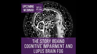 The Story Behind Cognitive Impairment and Lupus Brain Fog Webinar [upl. by Kaenel]