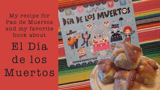 My Pan de Muertos Recipe and Favorite Book About El Día de los Muertos [upl. by Rosenzweig439]