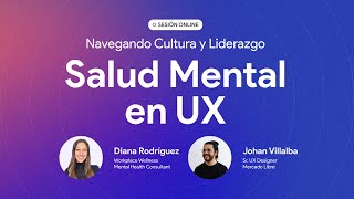 Salud Mental en UX  Navegando Cultura y Liderazgo  HablemosDeSaludMental [upl. by Bram]