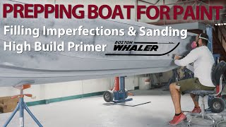 Prepping Boat for Paint Boston Whaler Montauk  Filling amp Sanding High Build Primer [upl. by Dorise]