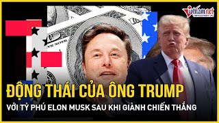 Động thái đầu tiên của ông Trump với tỷ phú Elon Musk sau khi giành chiến thắng  Báo VietNamNet [upl. by Hiller]