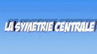 La symétrie centrale Gomaths [upl. by Ralleigh]