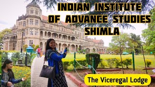 The Indian Institute Of Advance Studies  Shimla  Viceregal Lodge  In the Lap of the Himalayas [upl. by Cohbath935]