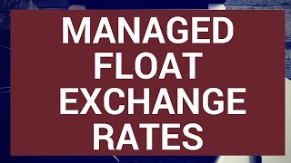 Managed float exchange rates [upl. by Atte]