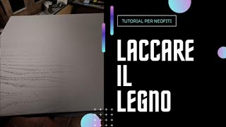 tutorialLACCATURA A PORO APERTO DEL LEGNO faidate [upl. by Patrice]