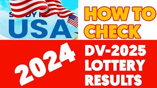 HOW TO CHECK YOUR 2024 DV LOTTERY RESULTS [upl. by Ardnassac]