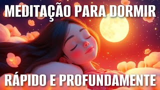 MEDITAÇÃO PARA DORMIR RAPIDO E PROFUNDAMENTE [upl. by Zebada]